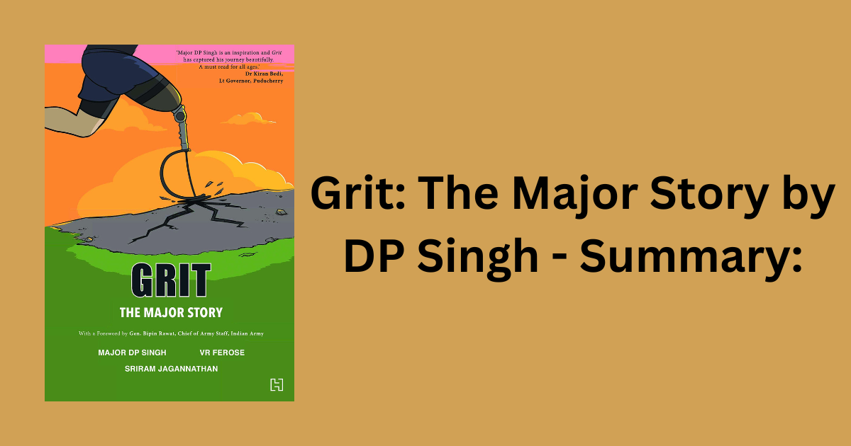 Grit: The Major Story by DP Singh - Summary:
