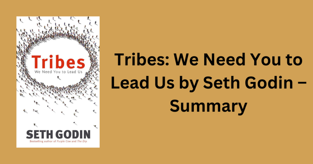 Tribes: We Need You to Lead Us by Seth Godin - Summary