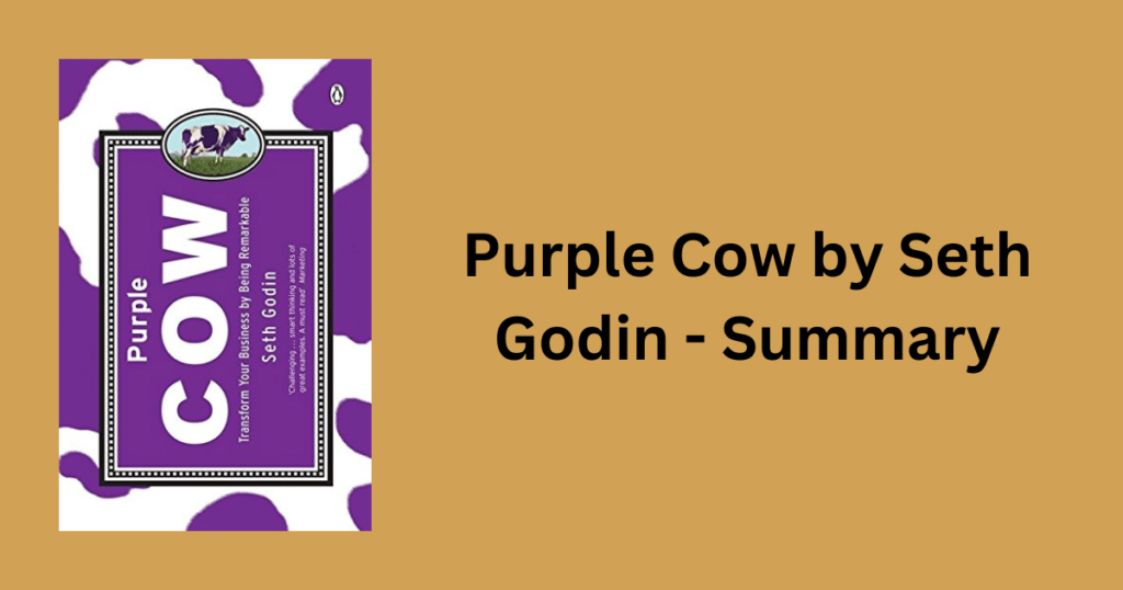 Purple Cow by Seth Godin - Summary
