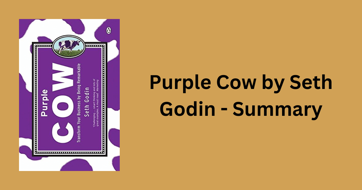 Purple Cow by Seth Godin - Summary