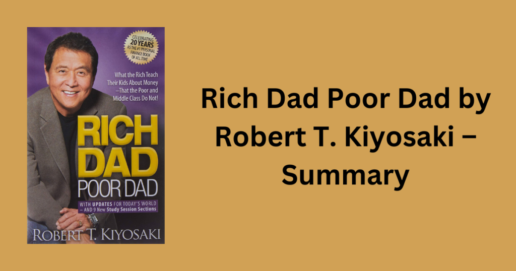Rich Dad Poor Dad by Robert T. Kiyosaki – Summary