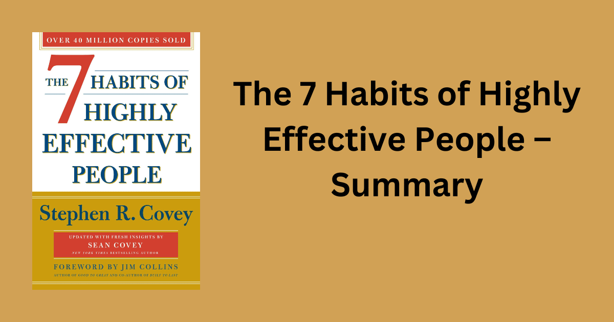 The 7 Habits of Highly Effective People – Summary