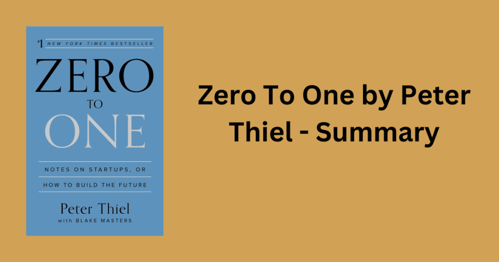 Zero To One by Peter Thiel - Summary