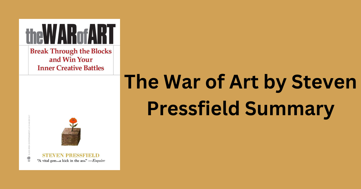 The War of Art by Steven Pressfield Summary