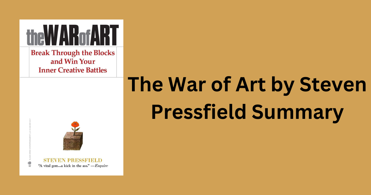 The War of Art by Steven Pressfield : Book Summary