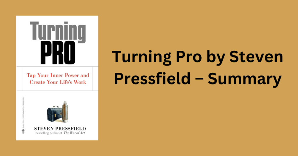 Turning Pro by Steven Pressfield – Summary