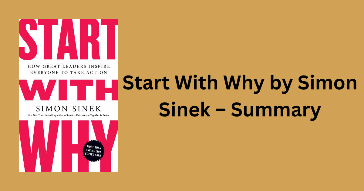 Start With Why By Simon Sinek - Summary - MuthusBlog