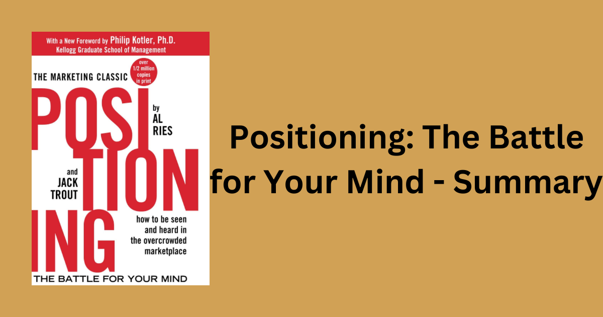 Positioning: The Battle for Your Mind - Summary