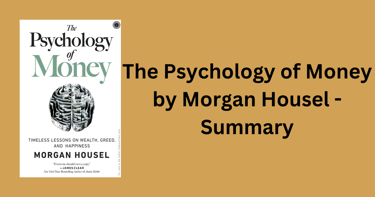 The Psychology of Money by Morgan Housel - Summary