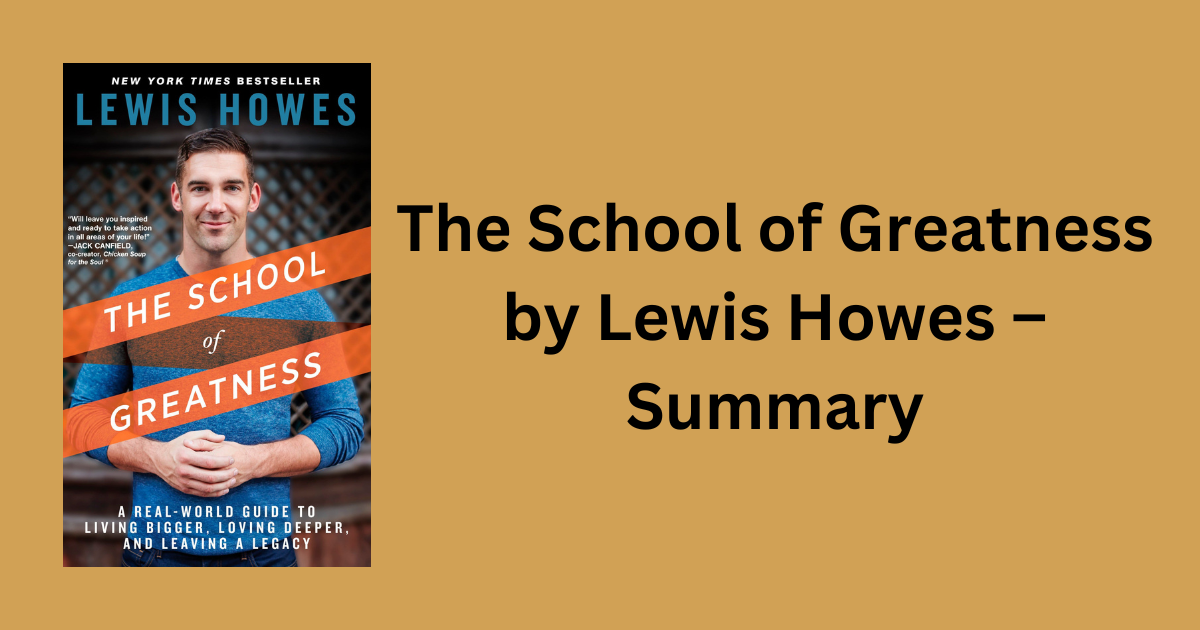 The School of Greatness by Lewis Howes - Summary