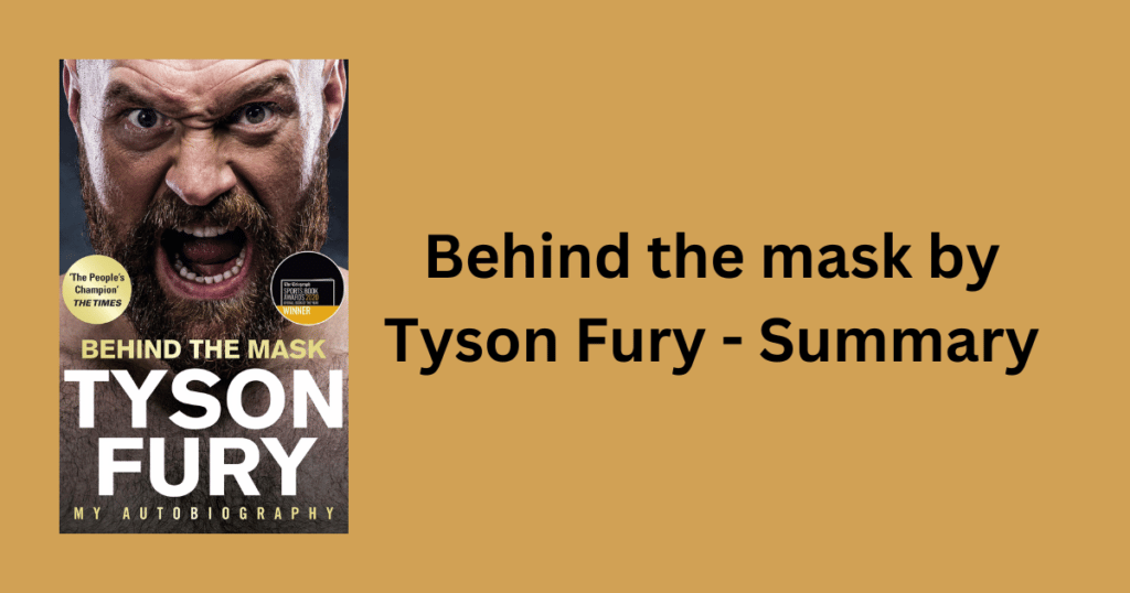 Behind the mask by Tyson Fury - Summary