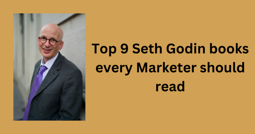 Top 9 Seth Godin books every Marketer should read