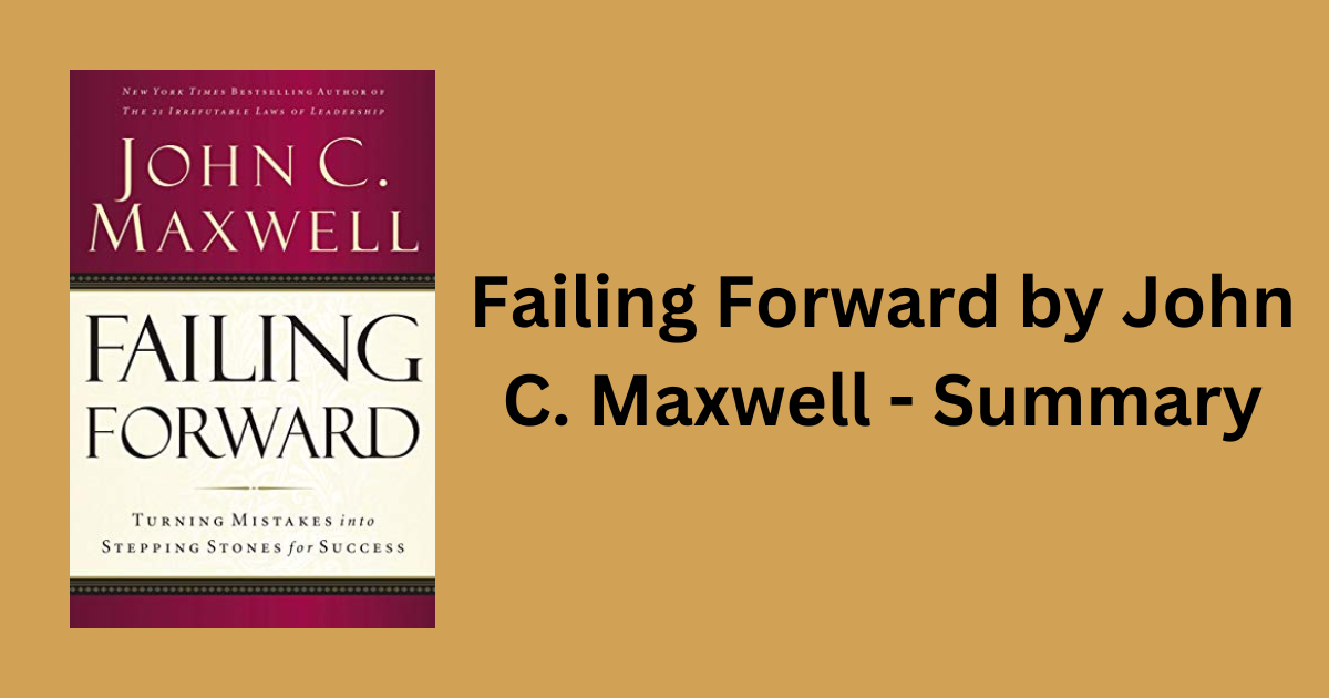 Failing Forward by John C. Maxwell - Summary