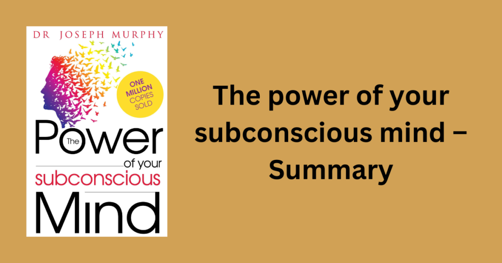 The power of your subconscious mind – Summary
